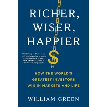 Richer, Wiser, Happier By William Green
